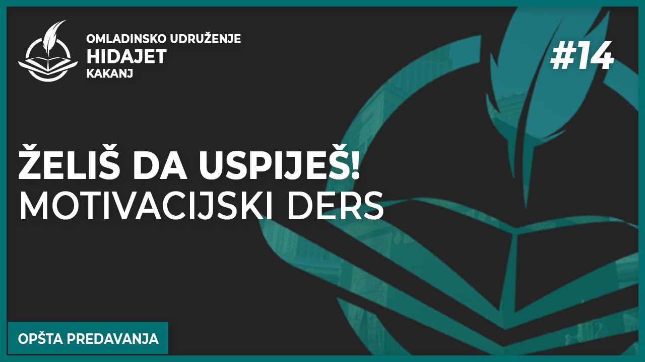 14 Želiš da uspiješ! - motivacijski ders - dr. Zijad Ljakić