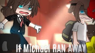 If Michael Ran Away Afton Fnaf