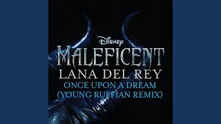 Смотреть клип Once Upon A Dream (From Maleficent/Young Ruffian Remix)