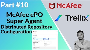 Trellix Super Agent Distributed Repository Configuration