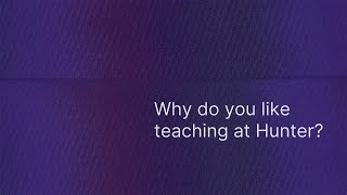 Faculty Spotlights : Teaching at Hunter
