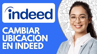 Como cambiar de pais en Indeed Cambiar ubicacion en Indeed 2026
