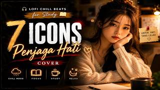 7 Icons  |  Penjaga Hati - Cover  'Lofi Chill Beats for Study 📚 | Relaxing Music AI'
