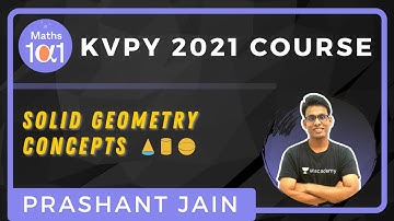 Solid Geometry Concepts  | KVPY 2021 | Maths 101 | Prashant Jain