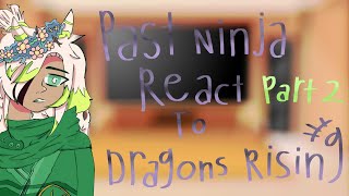 ★ Past Ninja react to Dragons rising - [2/2] - new year special !! -by Sage ★