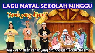 #gerakdanlagu Lagu Natal sekolah minggu Anak yang dijanji