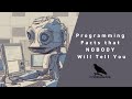 Programming Facts that NO One Will Tell You