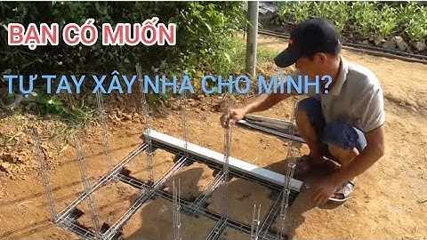 Bạn có muốn tự tay xây ngôi nhà cho mình?