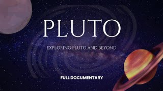 Exploring Pluto & Beyond | New Horizons Documentary