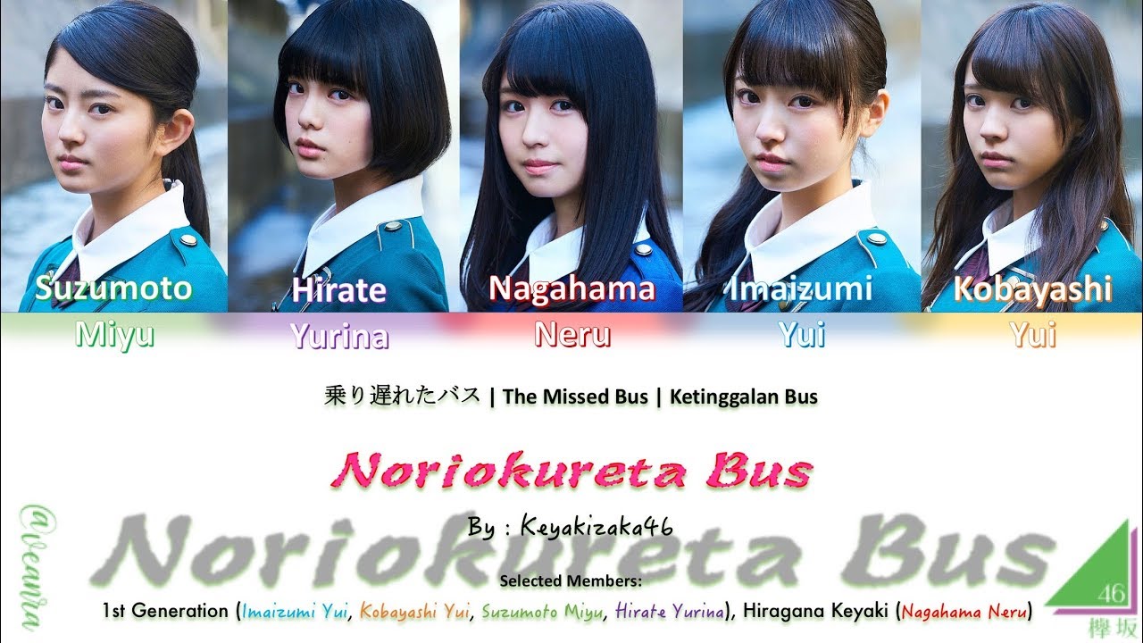 Mira Keyakizaka46 (欅坂46) - Noriokureta Bus (Color Coded Lyrics Indonesia/Kanji/Rom/Eng) 乗り遅れたバス en YouTube Mira Keyakizaka46 (欅坂46) - Noriokureta Bus (Color Coded Lyrics Indonesia/Kanji/Rom/Eng) 乗り遅れたバス en YouTube