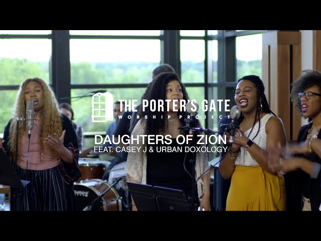 The Porter's Gate - Daughters of Zion (feat. Casey J u0026 Urban Doxology) (Official Live Video) class=