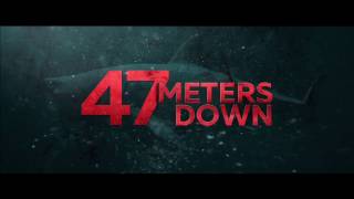 47 Meters Down Trailer (formerly In the Deep, Dir. Johannes Roberts)