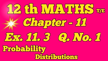 12th Maths Probability Distributions Chapter 11 Exercise 11.3 Q.no.1