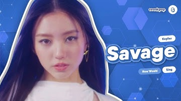 How Would Kep1er Sing "Savage" By Aespa // Line Distribution