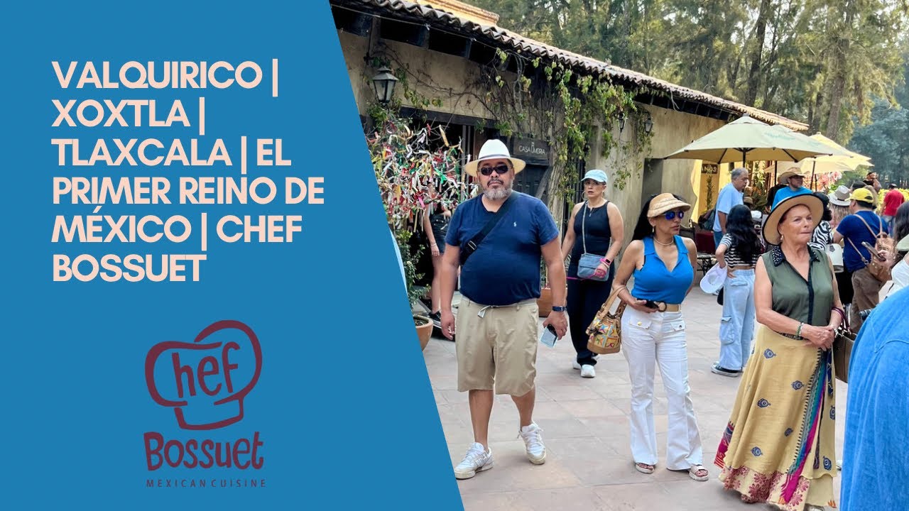 Valquirico | Xoxtla | Tlaxcala | El Primer Reino de México | Chef Bossuet