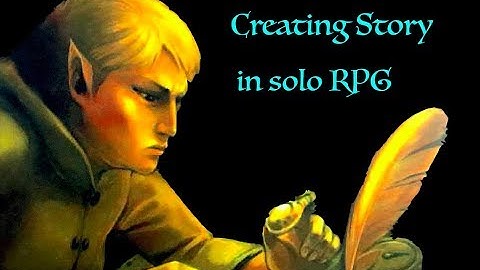 Creating Story in Solo RPG