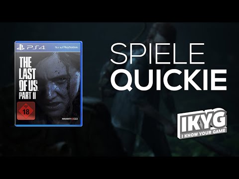 The Last of Us Part II - Spiele-Quickie