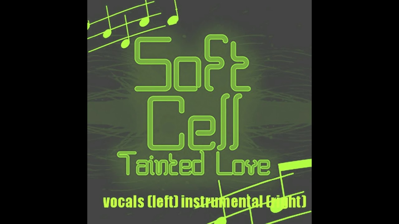Soft Cell Tainted Love vocal L, instr.  R