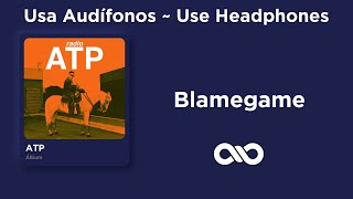 Blamegame - Nsqk, paopao | ATP | AUDIO 8D 🎧