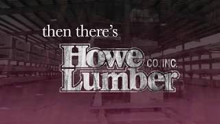 There's Regular Lumber - Then There's Howe Lumber
