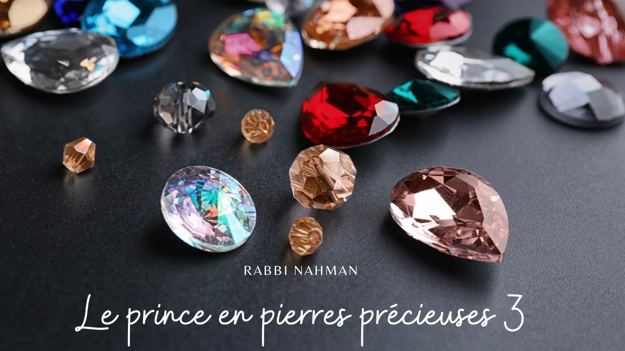 Les contes de Rabbi Nahman:" Le prince en pierres précieuses" cours n°3 (03/01/21)