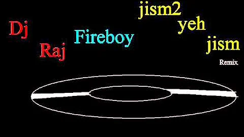 Jism 2 Yeh Jism Remix Ali Azmat Dj raj Fireboy remix