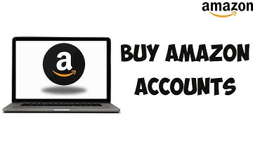 How To Buy Amazon Accounts (Aged Accounts)