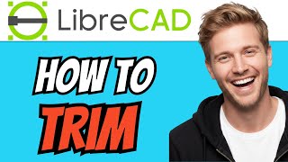 How To TRIM In LibreCAD (QUICK & EASY) 2026