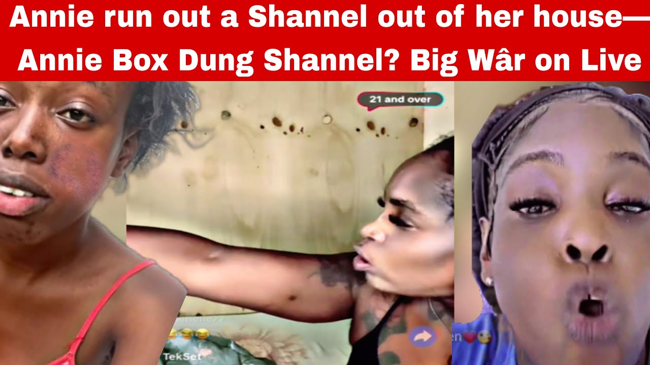 Annie seh she willing fi gaa jâil, she ago box dung Shannel, Annie run Shannel out, Shannel vs Annie