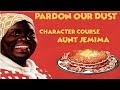 Character Course: Aunt Jemima