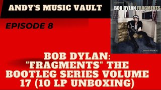 Episode 8 Bob Dylan Bootleg Series Volume 17 Fragments 10 LP Unboxing