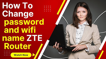 How to Change password and wifi name ZTE Router |  Change password ZTE Router and wifi name