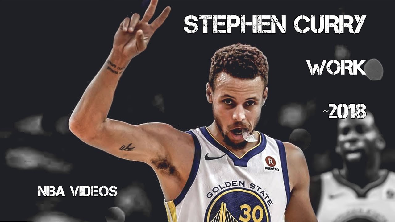 Stephen Curry Mix 2018 - Work