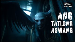 EP 250 - Ang Tatlong Aswang - Ang Unang Kabanata