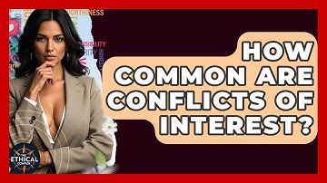 How Common Are Conflicts Of Interest? - The Ethical Compass