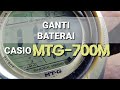 TUTORIAL : CARA GANTI BATERAI JAM TANGAN CASIO MTG-700M-9