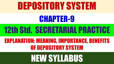 12th Class Secretarial Practice Ch- 9-Depository System ( Meaning/Importance/Benefits of DS )