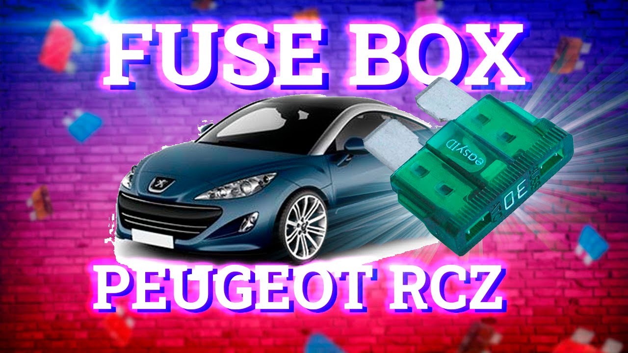 Fuse Layout Peugeot RCZ (20092015) YouTube