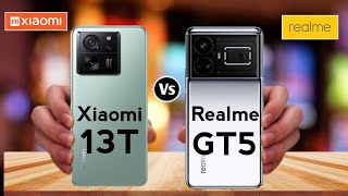 Xiaomi 13T 5G Vs Realme GT 5 @Thedstech