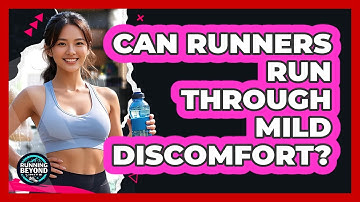Can Runners Run Through Mild Discomfort?