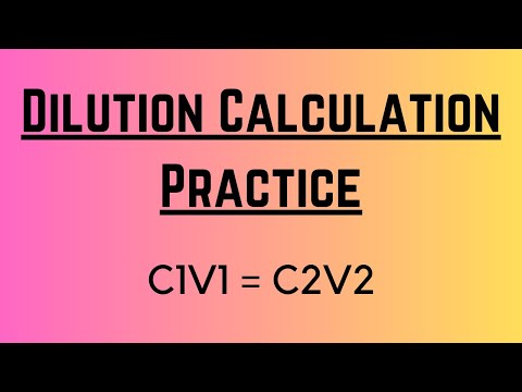 Dilution Calculation Practice (C1V1 = C2V2)