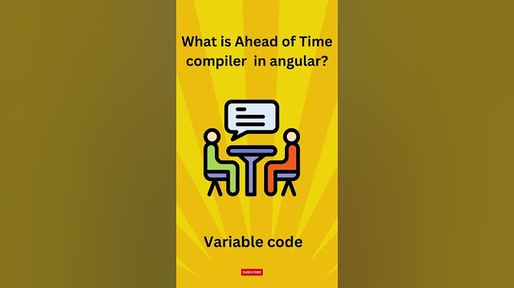 Ahead of time trong angular 2 là gì năm 2024