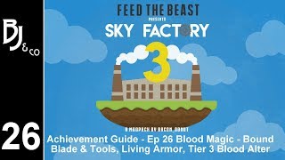 Skyfactory 3 - achievement guide ep 26 bound blade, living armor, tier
blood alter