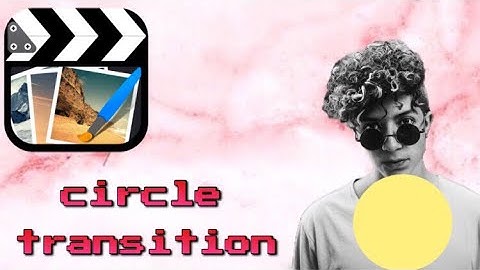 Circle transition || cute cut\pro