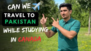 Returning to Pakistan from Canada : Students Guide