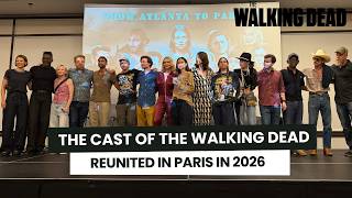 The cast of The Walking Dead reunited in Paris for From Atlanta to Paris 2 Con