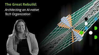 The great rebuild: Architecting an AI-native tech organization