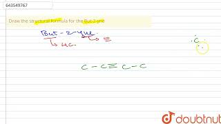 Draw the structural formula for the But-2-yne | 10 | ORGANIC CHEMISTRY  | CHEMISTRY | ICSE | Do...