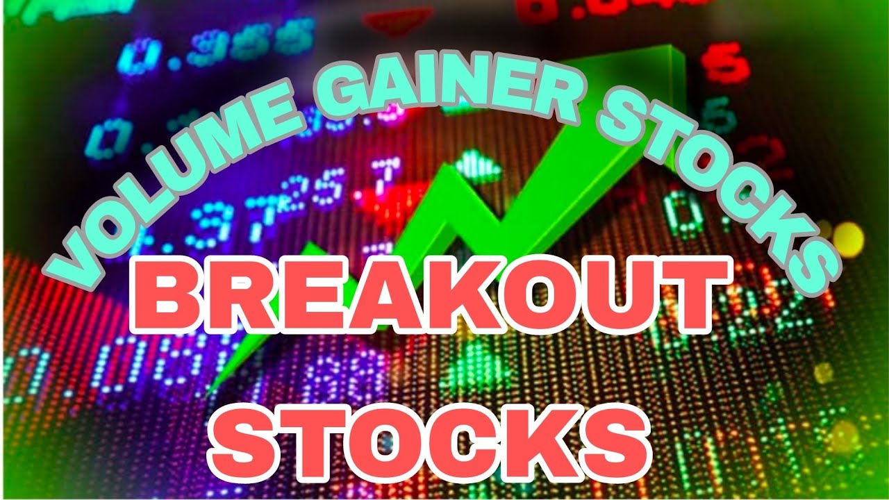 TOP VOLUME GAINER STOCKS / BREAKOUT STOCKS / SHORT TERM STOCKS YouTube