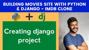 Creating django project | Building Movies Site With Python & Django - IMDB Clone